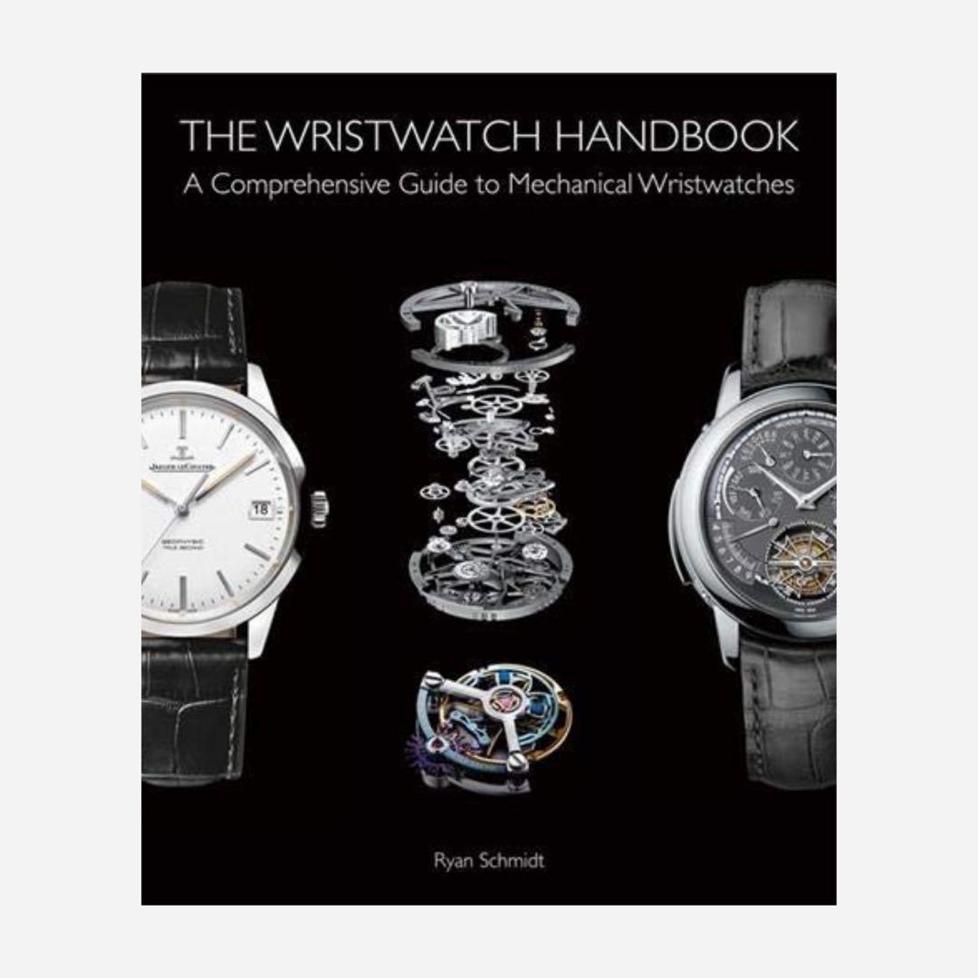 The Wristwatch Handbook: A Comprehensive Guide to Mechanical