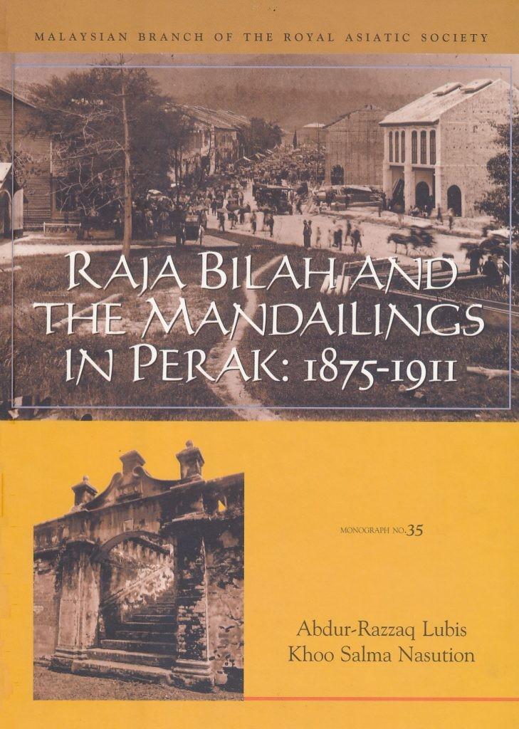 RAJA BILAH AND THE MANDAILINGS IN PERAK: 1875-1911 Abdur-Razzaq Lubis ...