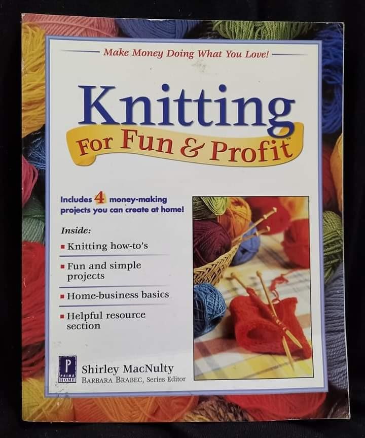 Knitting for Fun and Profit book (Category: Storybooks) located in Los Banos. Submitted by yannymae (Listing ID 1130722131, Image 2). Description: For beginner or experienced knitter. MOP: Gcash or BPI MOD: LBC, Gogoexpress, J&T and Shopee check out..