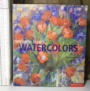 Inspiration To Paint Watercolors by Betsy Hosegood