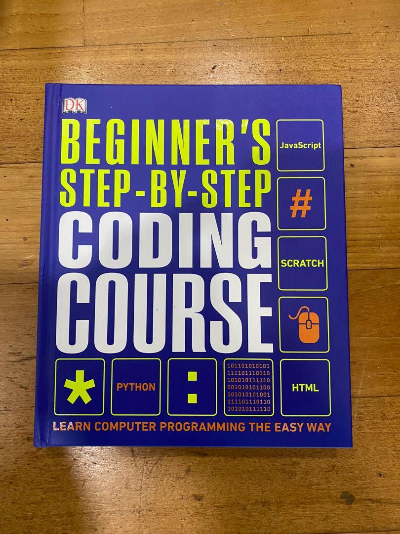 Beginners Step by Step Coding Course (Category: Textbooks) located in Singapore. Submitted by aomoomo_0 (Listing ID 1129937462, Image 1). Description: An extremely compete and simple coding book for beginners. Covers many coding languages such as SCRATCH, Java, JavaScript and Python! Covers stuff such as web technology and skills such as variables, branching, input output and etc! Useful annotations in first chapter. Only read once so practically