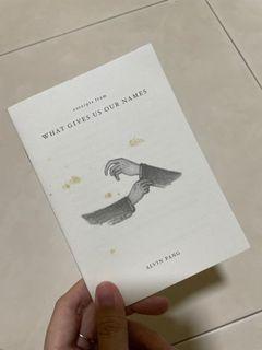 What Gives Us Our Names by Alvin Pang