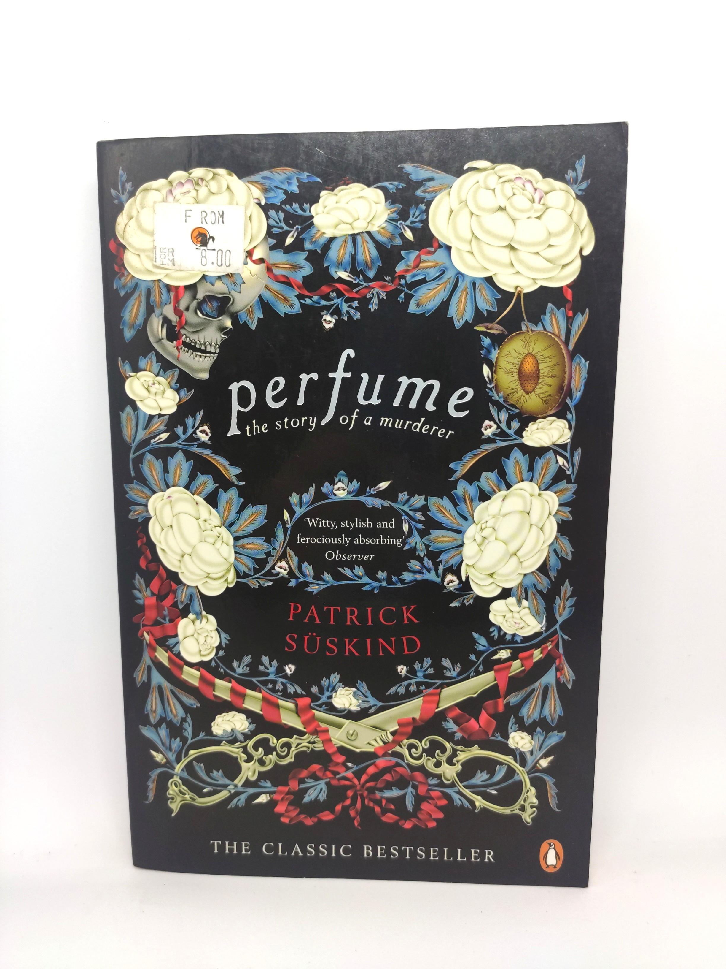 Perfume The Story Of A Murderer Book Review Review Perfume By Patrick Suskind Books On The 7 Perfume The Story Of A Murderer Book Review Review Perfume By Patrick Suskind Books On The 7