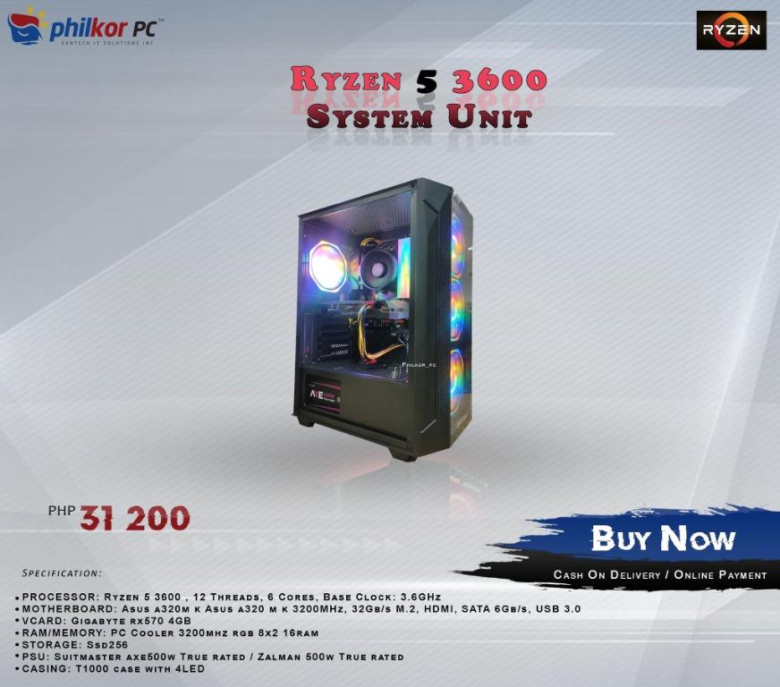FOR SALE RYZEN 5 3600 SYSTEM UNIT (Category: Desktops) located in Manila. Submitted by robert.robert14 (Listing ID 1070102994, Image 1). Description: FOR SALE RYZEN 5 3600 SYSTEM UNIT "RYZEN 5 3600" > RYZEN 5 3600 > ASUS PRIME A320M K MOBO > PCCOOLER 16GB DDR4 3200MHZ > SSD 256GB > GIGABYTE RX 570 4GB > KEYTECH T1000 CASE > AXE 500W TRU RATED PSU 83+ > + 4PCS RGB FAN PHP 31,200 ============================== ➡ALL BRANDNEW ➡1 Year Warranty ➡1 Week