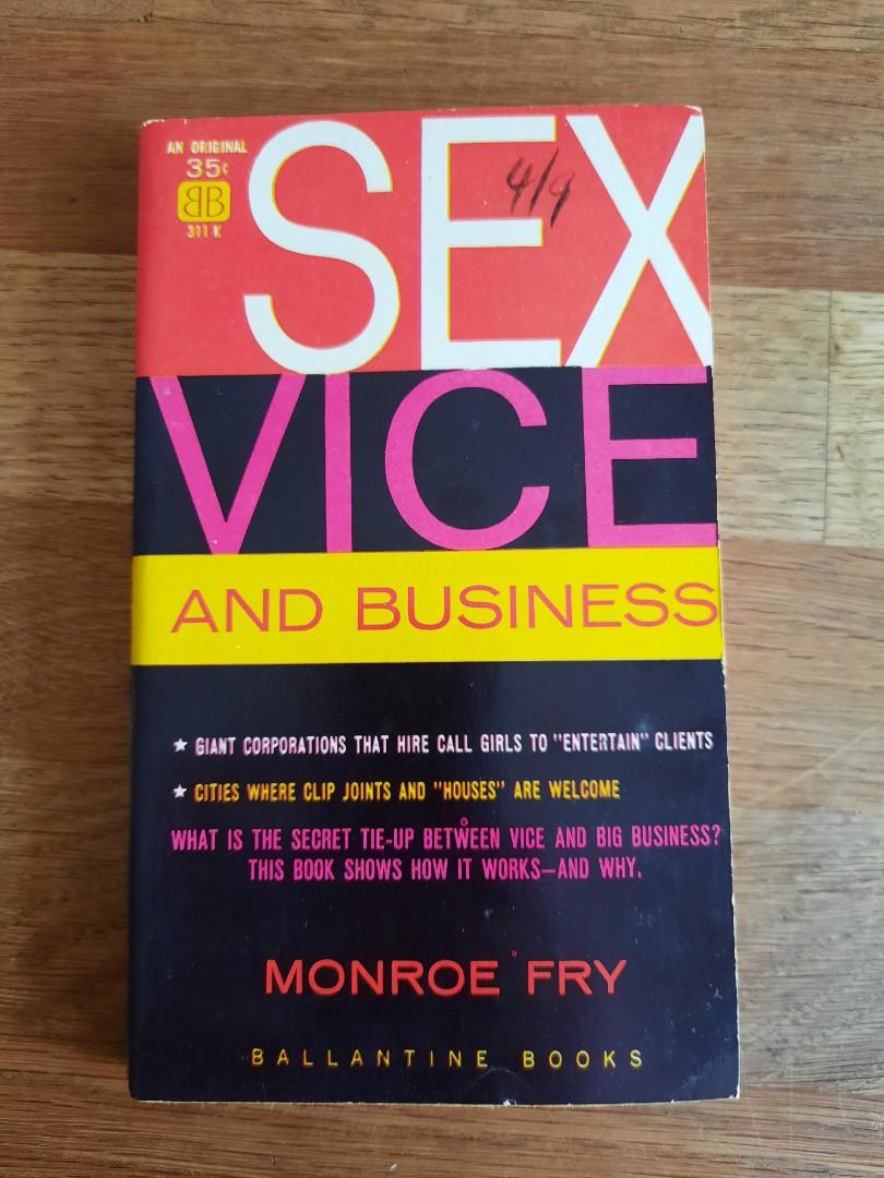 SEX VICE AND BUSINESS Fry, Monroe Published by Ballantine Books, New York,  1959. Vintage Book, Hobbies & Toys, Books & Magazines, Storybooks on  Carousell