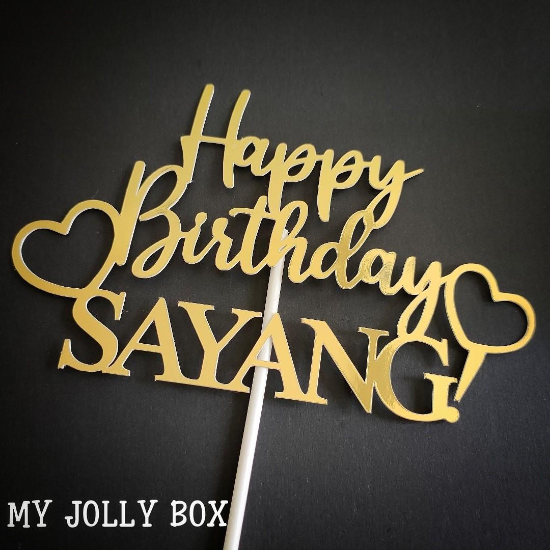 Happy Birthday Sayang Cake Topper For Party Decorations Handmade Hobbies Toys Stationery Craft Occasions Party Supplies On Carousell