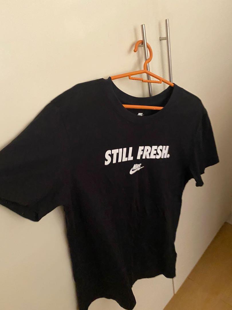 Still fresh best sale nike shirt