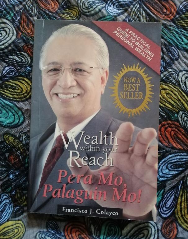 Wealth Within Your Reach Pera Mo Palaguin Mo Finance Book By Francisco Colayco Hobbies Toys Books Magazines Fiction Non Fiction On Carousell