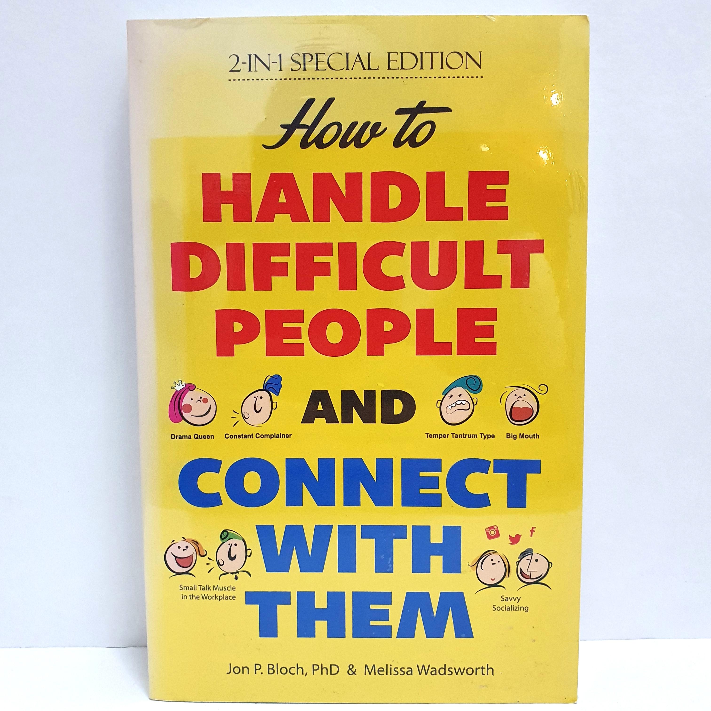 NEW) 2-in1 Special Edition How To Handle Difficult People And Connect With  Them (Jon P. Bloch & Melissa Wadsworth), Hobbies & Toys, Books & Magazines,  Storybooks on Carousell