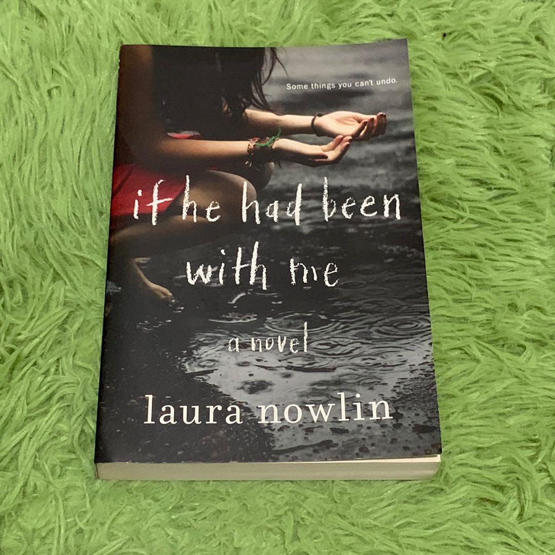 If He Had Been With Me By Laura Nowlin Hobbies Toys Books Magazines Fiction Non Fiction On Carousell