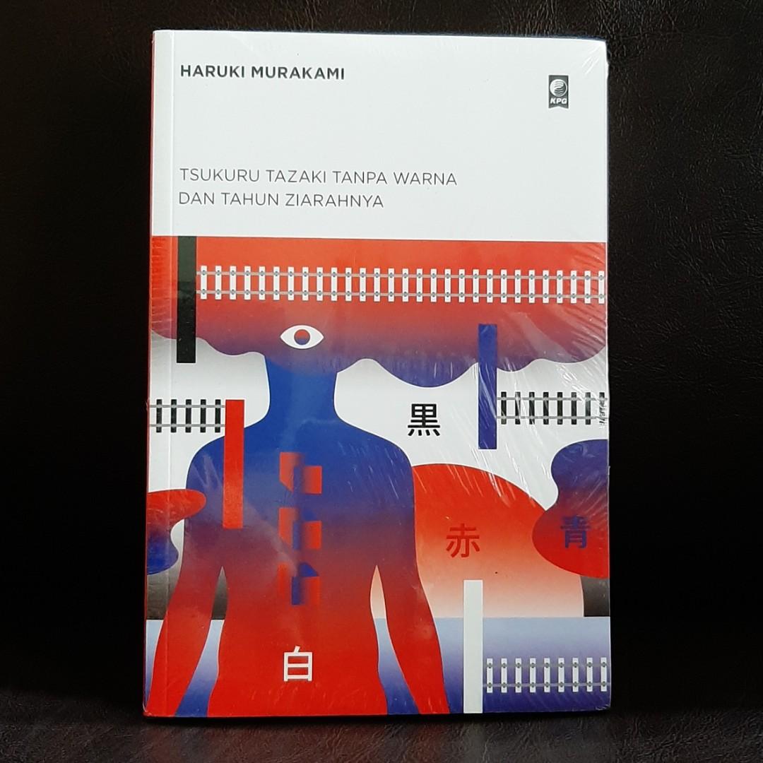 Murakami - Tsukuru Tazaki Tanpa Warna dan Tahun Ziarahnya / Colorless ...
