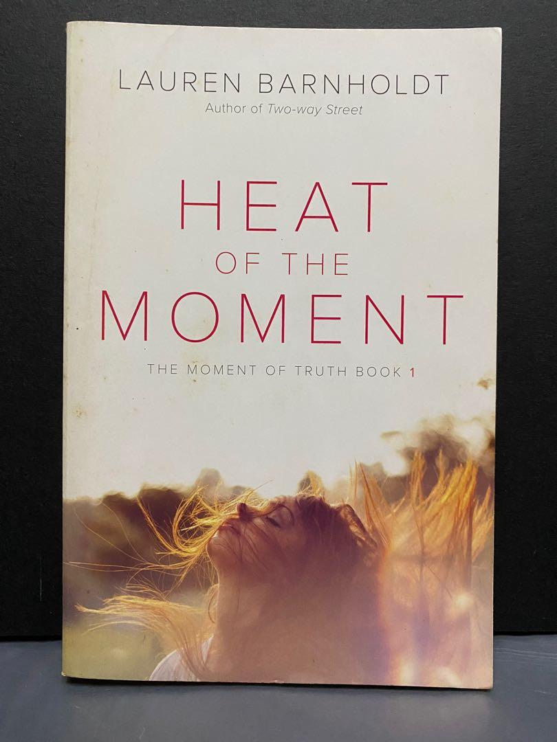 Heat Of The Moment By Lauren Barnholdt Book 1 Hobbies Toys Books Magazines Religion Books On Carousell Heat Of The Moment By Lauren Barnholdt Book 1 Hobbies Toys Books Magazines Religion Books On Carousell