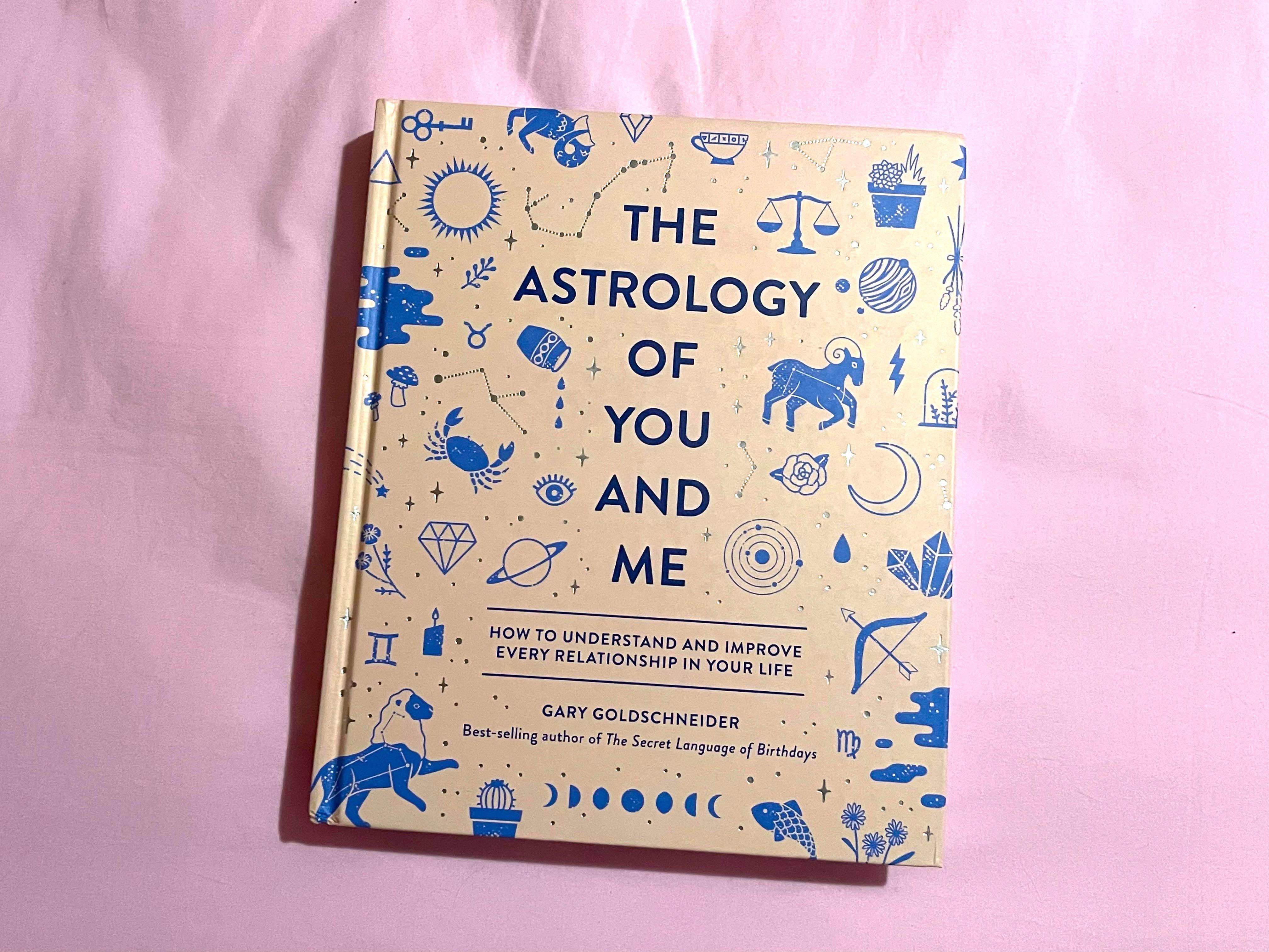 The Astrology of You and Me: How to Understand and Improve ...