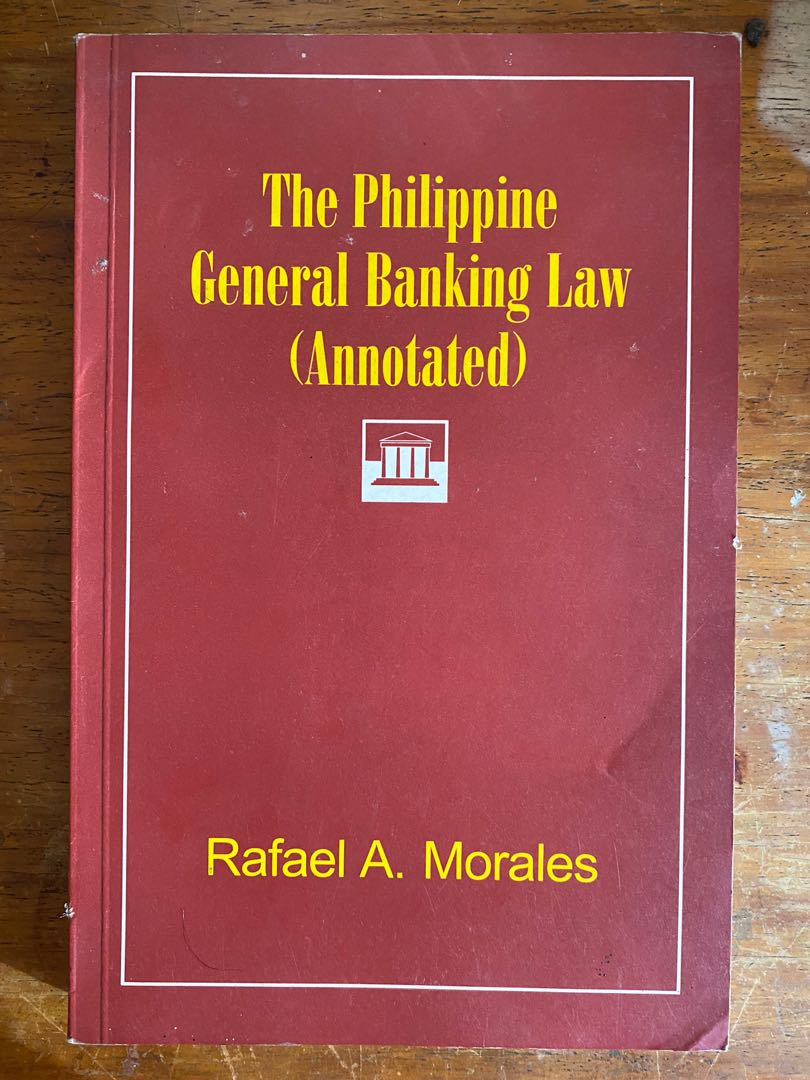 The Philippine Geneal Banking Law (Annotated) by Rafael A. Morales