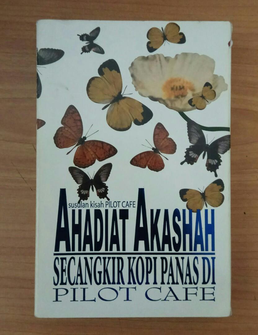 Ahadiat Akashah Secangkir Kopi Panas Di Pilot Cafe Books Stationery Books On Carousell