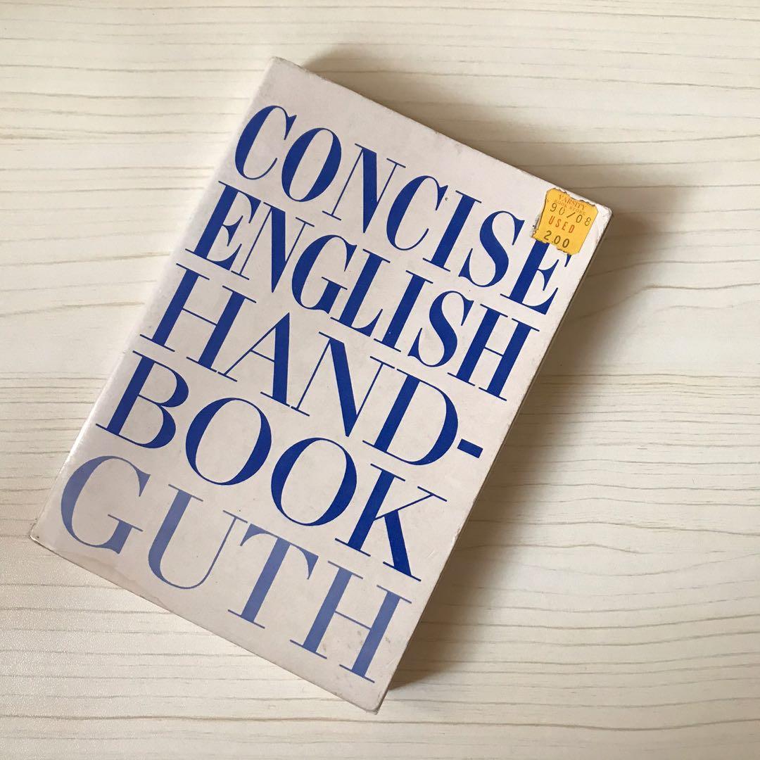 Concise English Hand-book (Category: Textbooks) located in Cavite. Submitted by hellocari (Listing ID 1082522255, Image 1). Description: • Shopee check-out available. DM for link. • Secondhand book. Please manage your expectations •No spine creases/cracks • Pages are clean. No highlights.