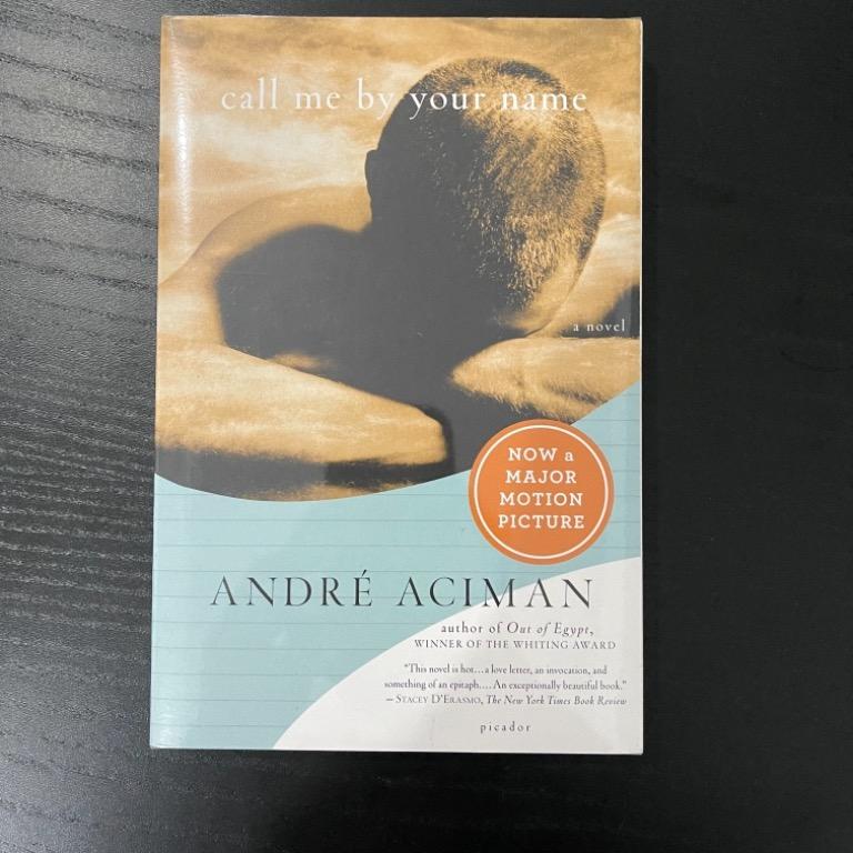 Call My By Your Name By Andre Aciman First Edition Hobbies Toys Books Magazines Fiction Non Fiction On Carousell