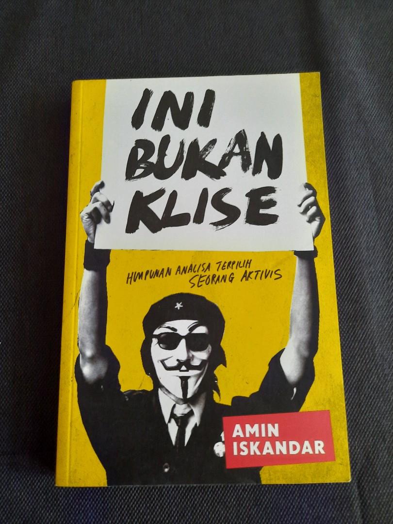 Ini Bukan Klise Himpunan Analisa Terpilih Seorang Aktivis By Amin Iskandar Not Dual Language Not English This Is Not A Cliche An Activist S Selected Analytical Collection Books Stationery Books On Carousell