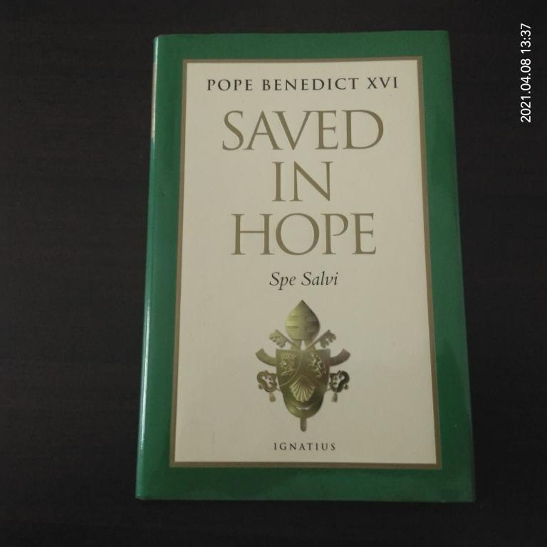 Saved in Hope - Spe Salvi (Category: Religion Books) located in Mandaluyong City. Submitted by settereels (Listing ID 1080236680, Image 1). Description: Pope Benedict XVI Saved in Hope Spe Salvi Hardbound.