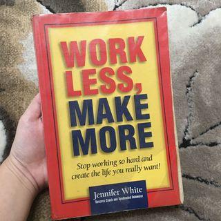 Self Help Book - Work Less, Make More