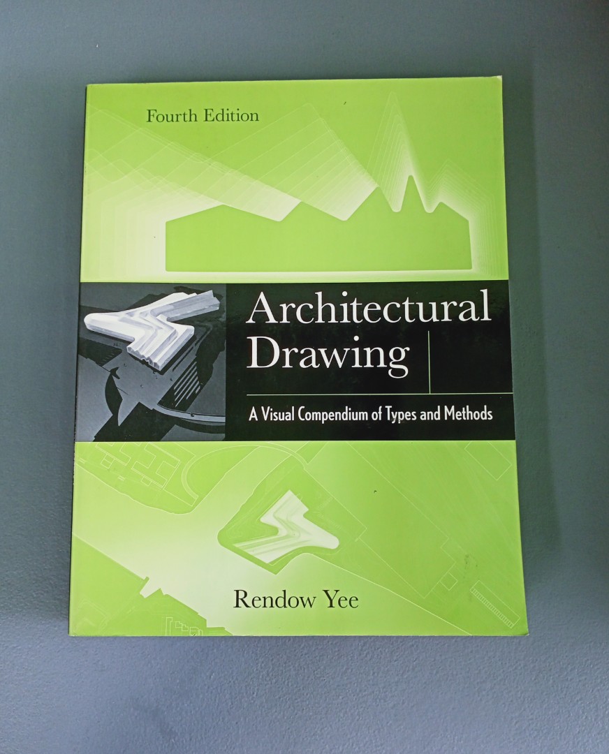 Architectural Drawing A Visual Compendium of Types and Methods (4th