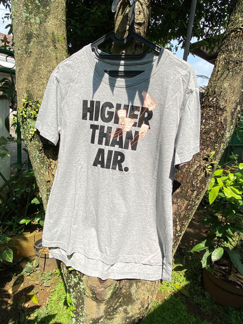 Higher than air nike shirt new arrivals