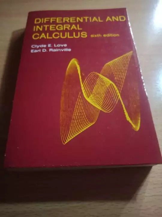 Differential And Integral Calculus Sixth Edition Clyde E Love Earl D Rainville Hobbies Toys Books Magazines Textbooks On Carousell
