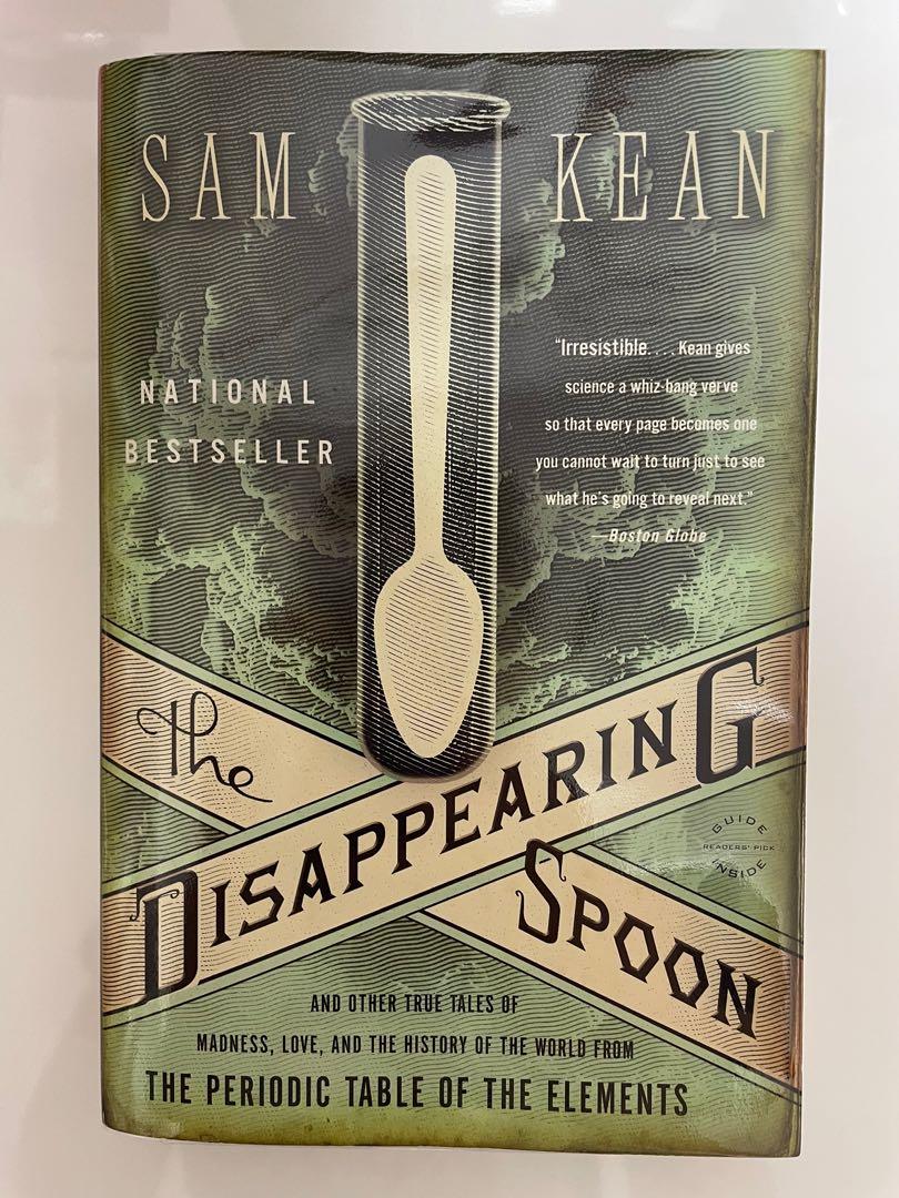 The Disappearing Spoon And Other True Tales of Madness, Love, and the