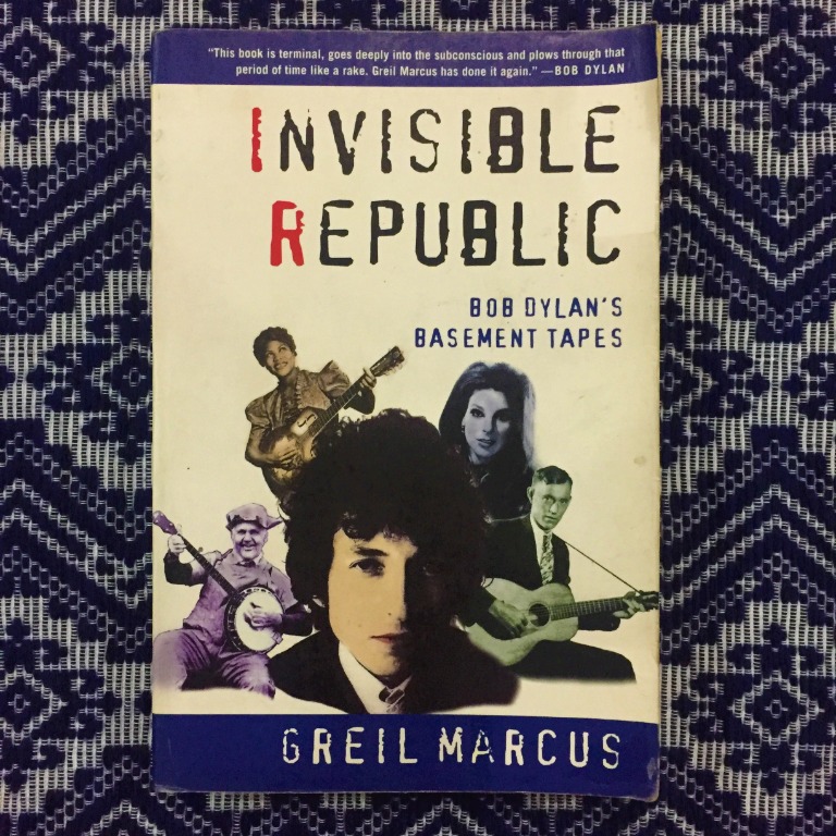Greil Marcus Invisible Republic Bob Dylan S Basement Tapes Non Fiction Book Hobbies Toys Books Magazines Fiction Non Fiction On Carousell