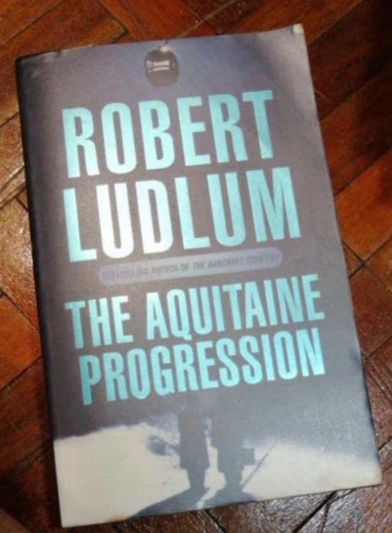 The Aquitaine Progression by Robert Ludlum, Hobbies &amp; Toys, Books &amp; Magazines, Storybooks on ...
