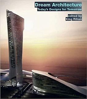 Dream Architecture: Today's Designs for Tomorrow (hardbound) architecture books