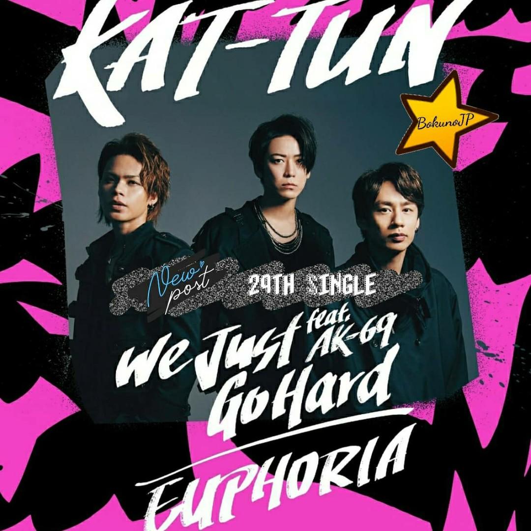 代購KAT-TUN 29th Single「We Just Go Hard feat. AK-69 / EUPHORIA