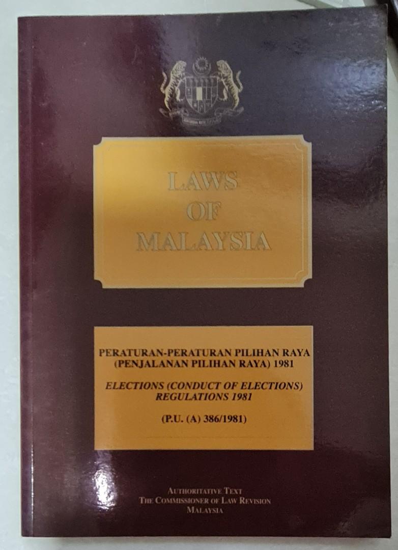Laws Of Malaysia Dual Language Bm English Law Book Elections Conduct Of Elections Regulations 1981 P U A 386 1981 Books Stationery Books On Carousell