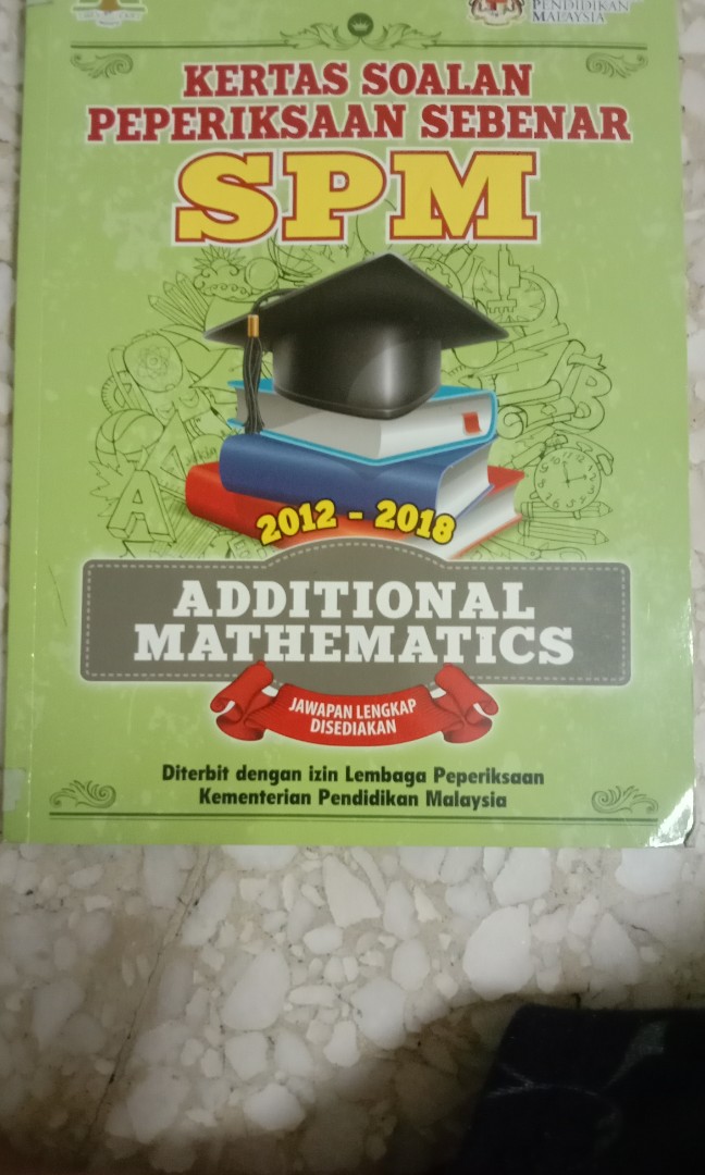 Kertas Soalan Peperiksaan Sebenar Spm Additional Mathematics 2012 2018 Books Stationery Books On Carousell