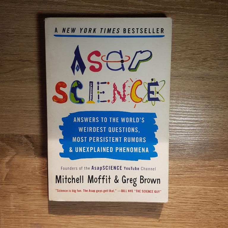 Asapscience Answers To The World S Weirdest Questions Most Persistent Rumors And Unexplained Phenomena By Mitchell Moffit And Greg Brown Hobbies Toys Books Magazines Fiction Non Fiction On Carousell