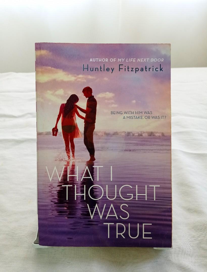 WHAT I THOUGHT WAS TRUE by Huntley Fitzpatrick (Paperback) (Category: Storybooks) located in Mandaue City. Submitted by sheisjabee (Listing ID 1106764281, Image 2). Description: WHAT I THOUGHT WAS TRUE (Paperback) by Huntley Fitzpatrick ✓ SYNOPSIS: Gwen Castle has never so badly wanted to say good-bye to her island home till now: the summer her Biggest Mistake Ever, Cassidy Somers, takes a job there as the local yard boy. He's a rich kid from acr