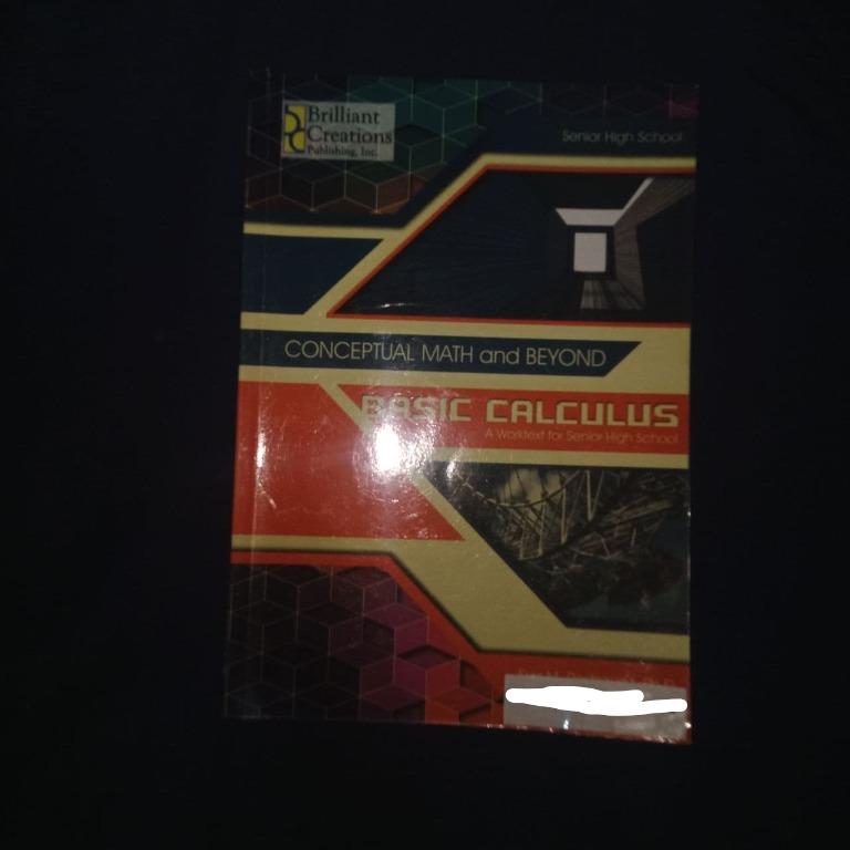 Basic Calculus Grade 12 Book (Category: Textbooks) located in Imus. Submitted by nadarang. (Listing ID 1108052820, Image 1). Description: It is good as new. Plastic-covered until now kaya maintained yung book. Yung edited na white cover is the owner's name (for privacy). The plastic cover and the name can be removed naman..