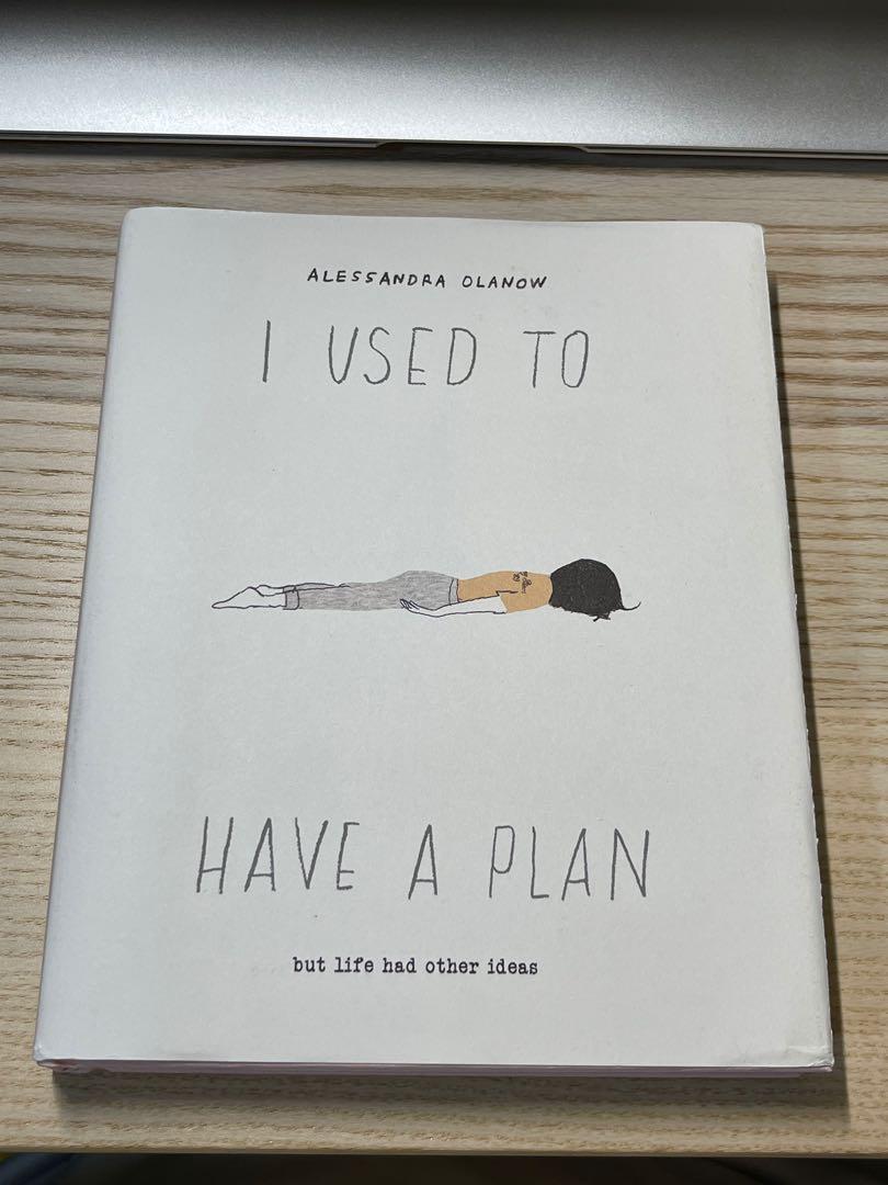 Alessandra Olanow Hardcover I Used to Have a Plan: But Life Had Other Ideas - -