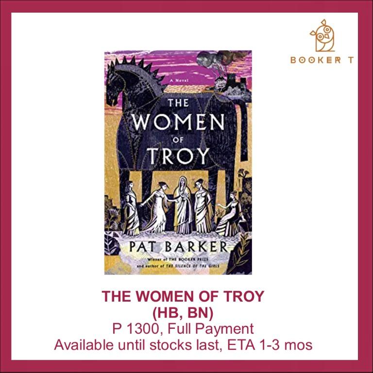 THE WOMEN OF TROY BY PAT BARKER Hobbies Toys Books Magazines