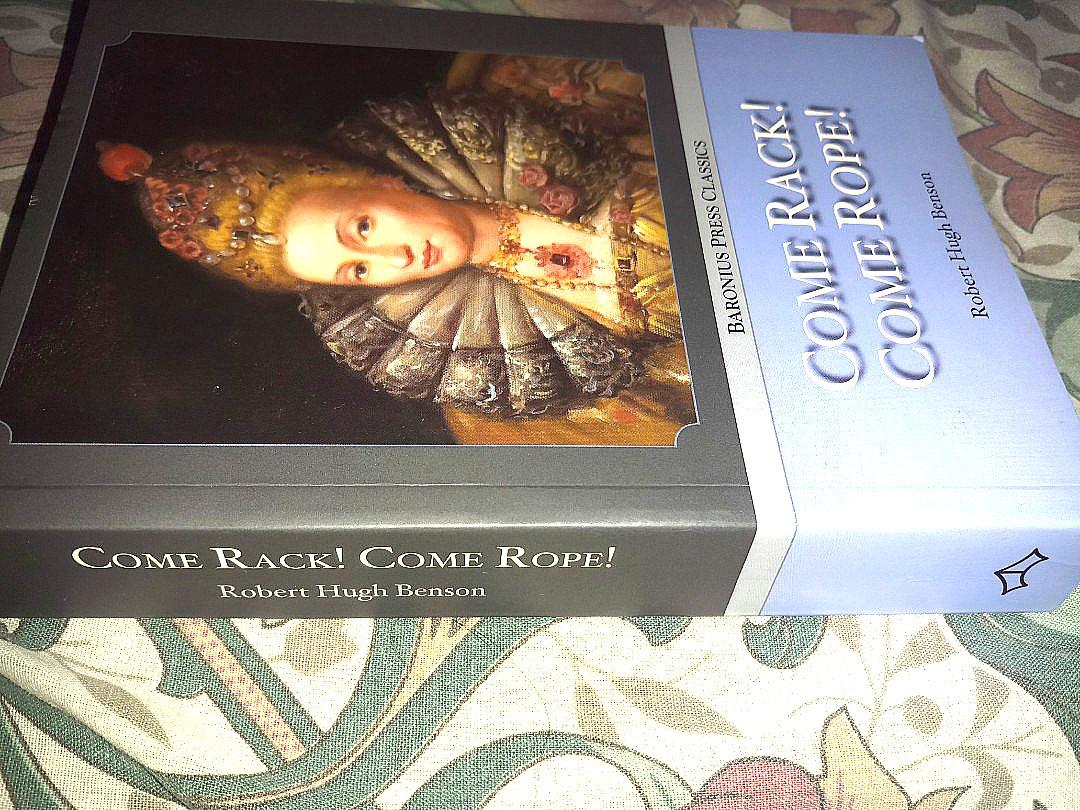 COME RACK! COME ROPE! (PAPERBACK) (Category: Storybooks) located in Quezon City. Submitted by mamitaqbonita (Listing ID 1110492186, Image 2). Description: COME RACK! COME ROPE! (paperback) This novel tells of the struggles and sufferings of Catholic Recusants under Queen Elizabeth I of England. by Robert Hugh Benson.