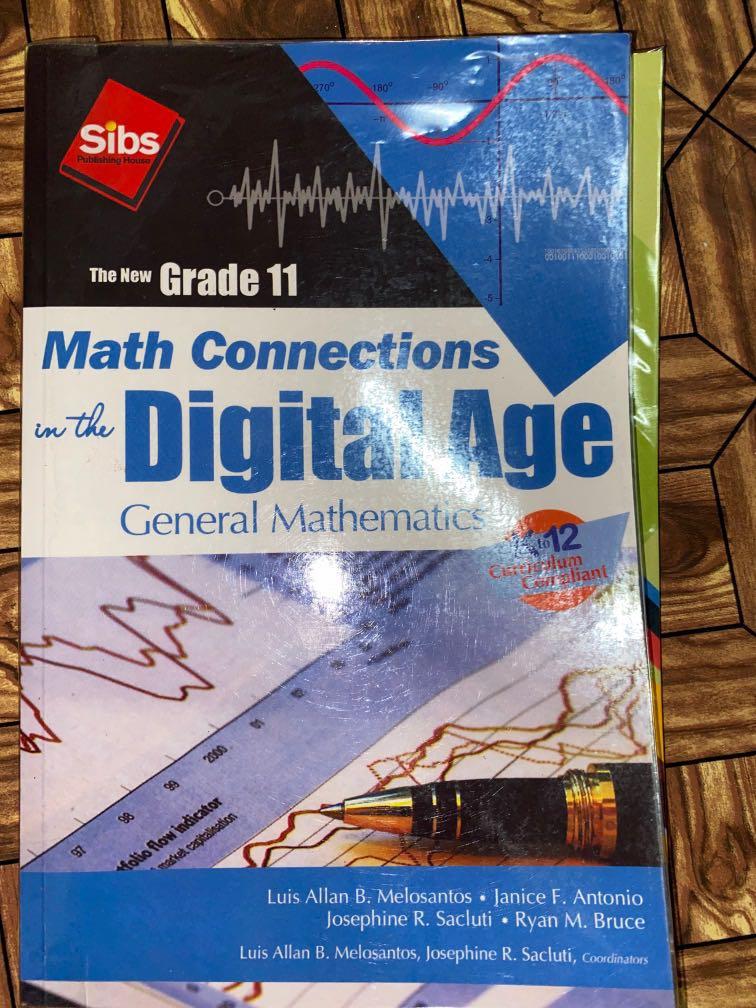 General Mathematics book (Genmath) -Math Connections in the Digital Age (Category: Textbooks) located in Valenzuela. Submitted by tofu527 (Listing ID 1105813221, Image 1). Description: - Grade 11 General Mathematics Book by Luis Allan B. Melosantos - No damage or writings - Good as new .