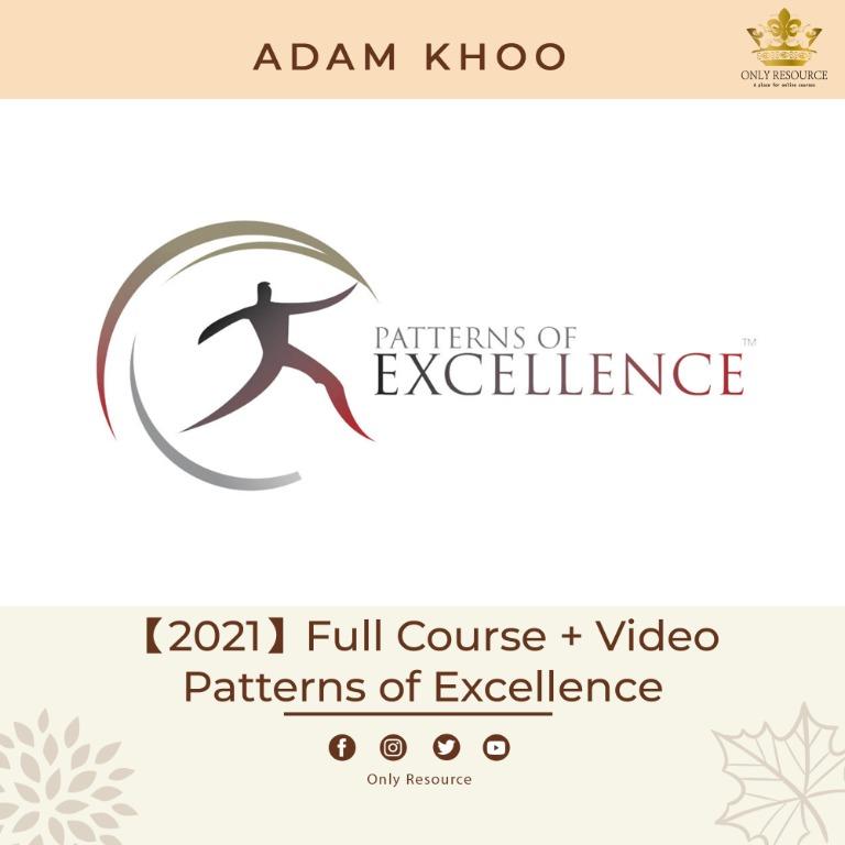 Adam Khoo - Patterns of Excellence【2021】{FULL COURSE + VIDEO}, Hobbies ...
