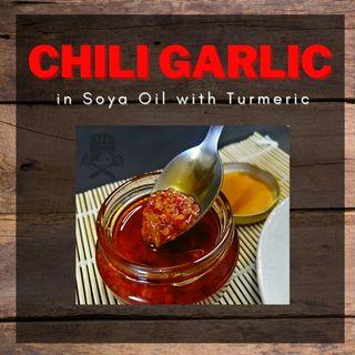 Chili Garlic in Soya Oil with Turmeric