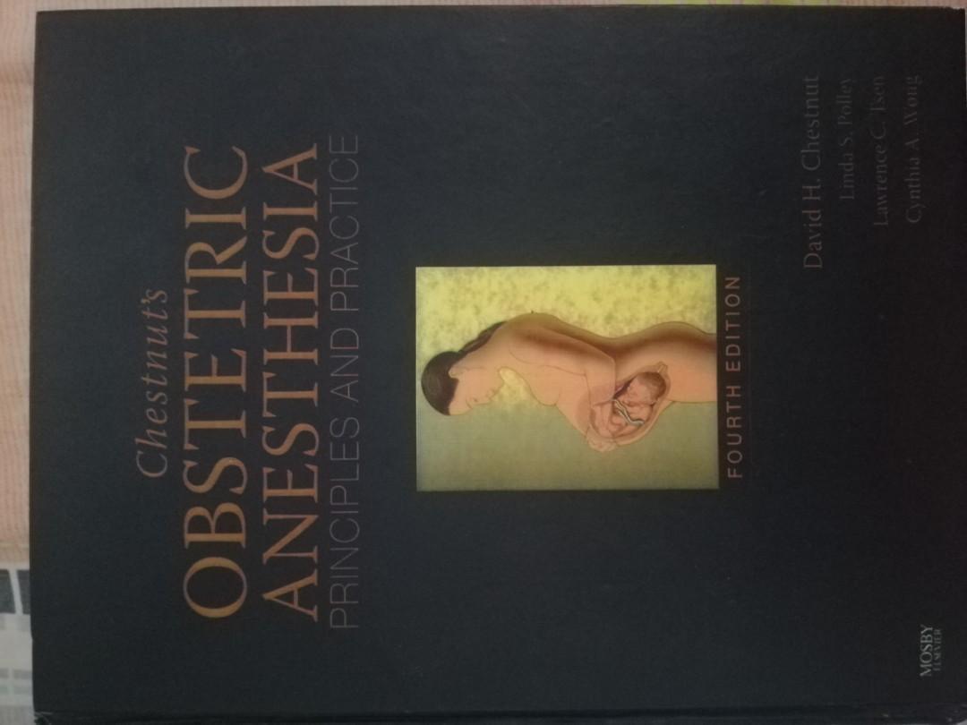 Chestnut's Obstetric Anesthesia 4th edition (repriced) (Category: Textbooks) located in Taguig. Submitted by syfmd (Listing ID 1111147449, Image 1). Description: Chestnut's Obstetric Anesthesia 4th edition, very good condition..
