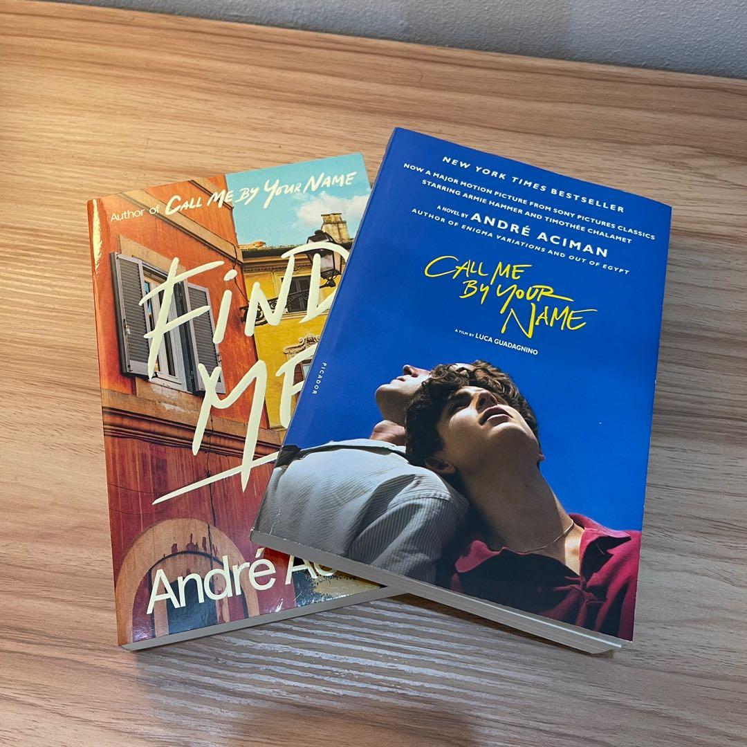 Call Me By Your Name And Find Me Andre Aciman Hobbies Toys Books Magazines Fiction Non Fiction On Carousell Call Me By Your Name And Find Me Andre Aciman Hobbies Toys Books Magazines Fiction Non Fiction On Carousell