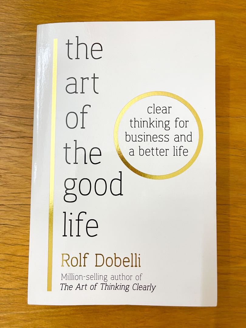 The Art of The Good Life Rolf Dobelli, Hobbies  Toys, Books  Magazines,  Children's Books on Carousell