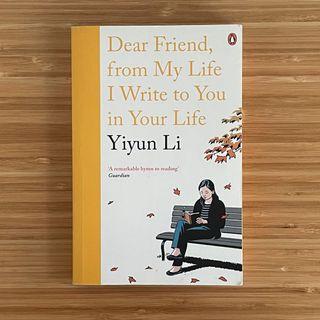Dear Friend, from My Life I Write to You in Your Life