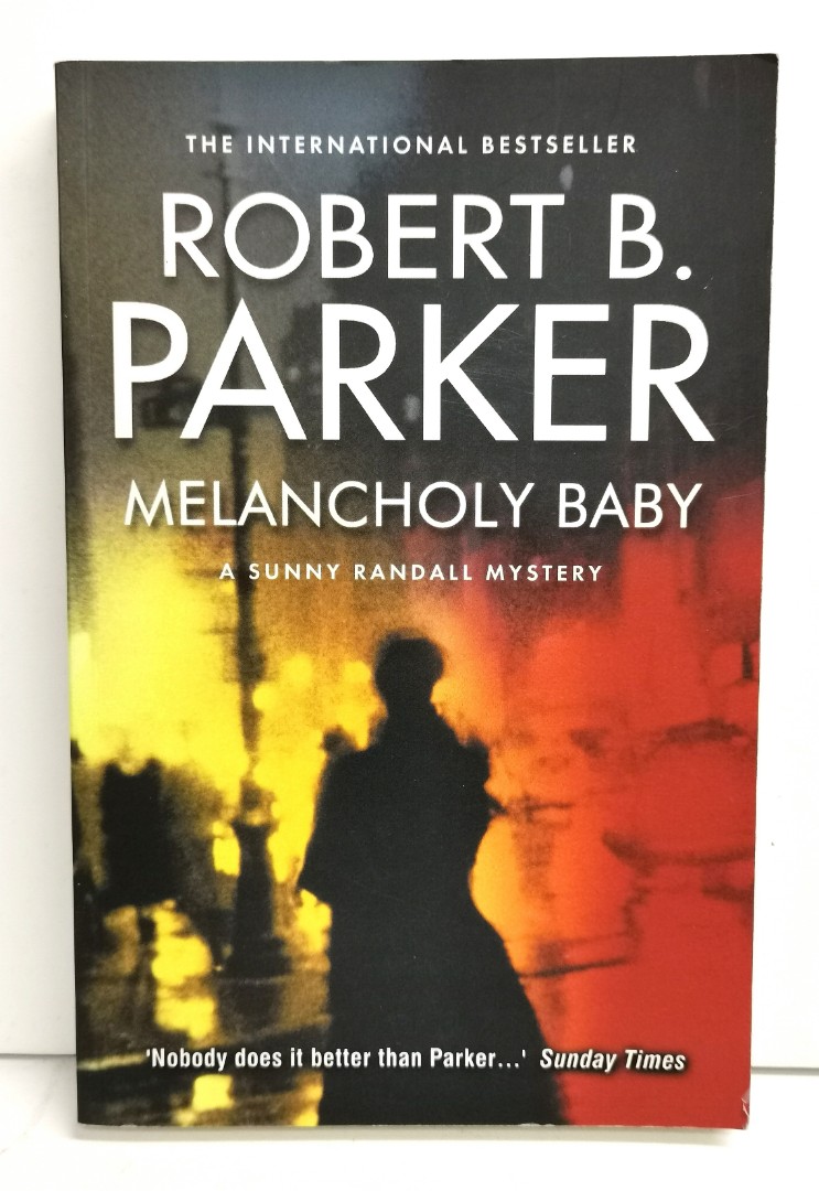 Novel New Book Condition Detective Crime Mystery Thriller Fiction Robert B Parker Melancholy Baby A Sunny Randall Mystery Books Stationery Books On Carousell