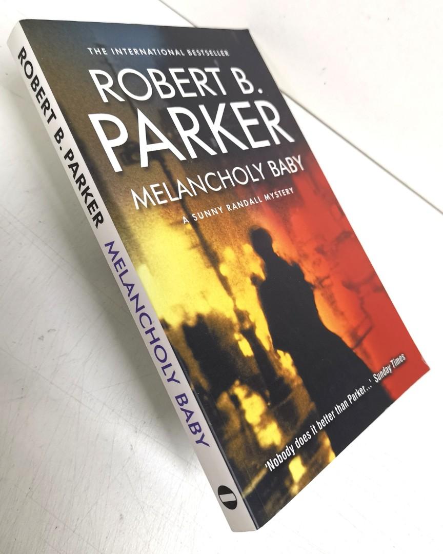 Novel New Book Condition Detective Crime Mystery Thriller Fiction Robert B Parker Melancholy Baby A Sunny Randall Mystery Books Stationery Books On Carousell