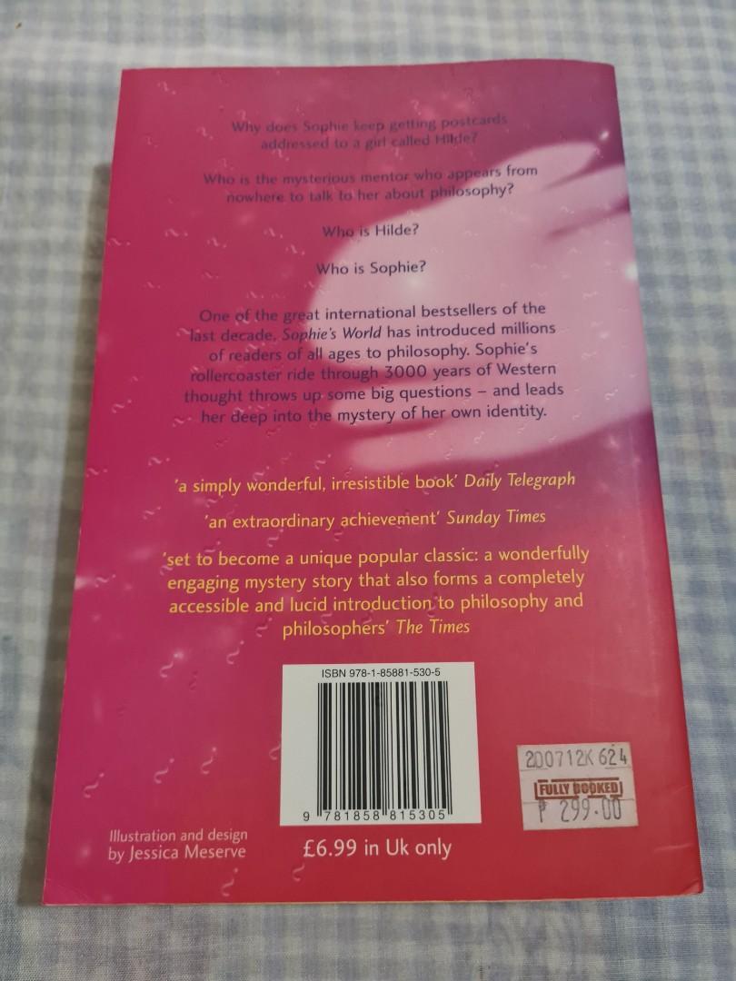 Sophie's World by Jostein Gaarder (Category: Storybooks) located in Pasig City. Submitted by dani.pc (Listing ID 1134706840, Image 2). Description: Sophie's World by Jostein Gaarder 150 pesos No dents/scratches/marks on book cover Minimal tan stains on book edges Otherwise in good condition RFS: Decluttering Payment via gcash/paymaya Shipping c/o buyer via lalamove/grab Ortigas Center Area, Pasig City.